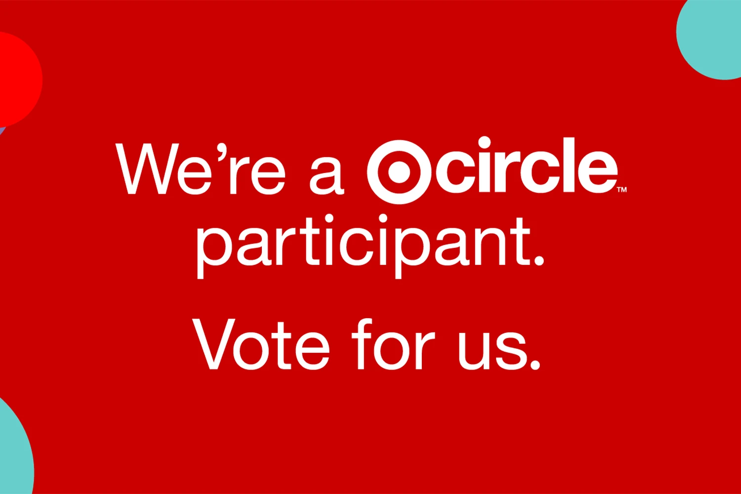 We're a Target Circle participant. Vote for us.
