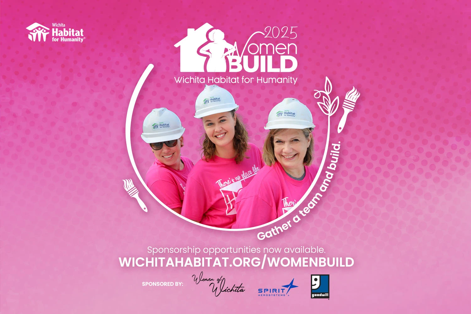 Women Build 2025 banner, Wichita Habitat for Humanity, Gather a team and build. Sponsorship opportunities now available. wichitahabitat.org/womenbuild. Three women smiling with hard hats.